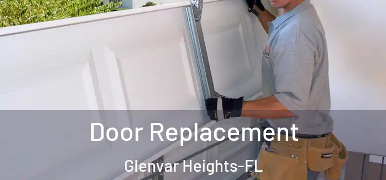 Door Replacement Glenvar Heights-FL