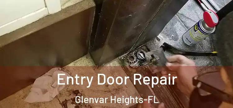 Entry Door Repair Glenvar Heights-FL