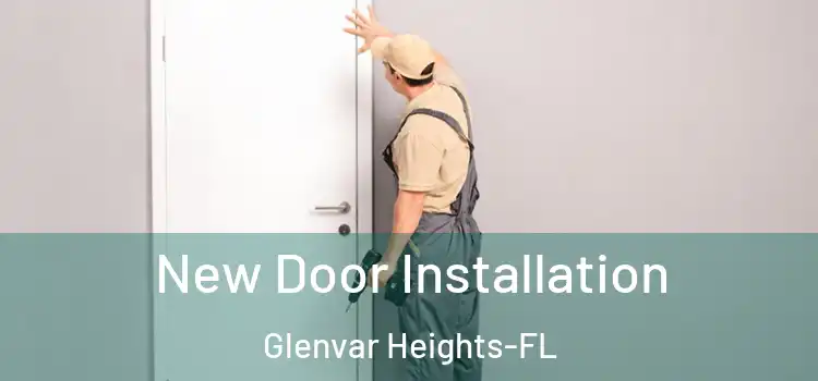 New Door Installation Glenvar Heights-FL