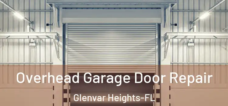 Overhead Garage Door Repair Glenvar Heights-FL