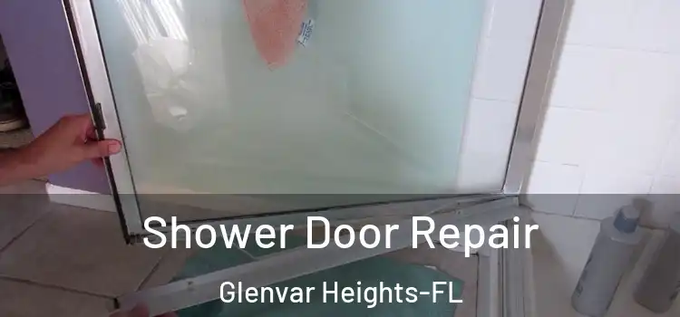 Shower Door Repair Glenvar Heights-FL